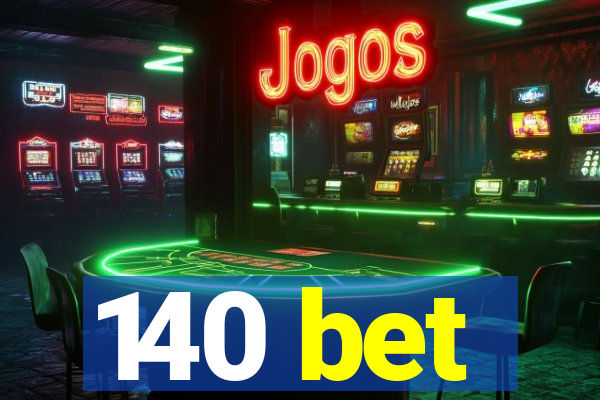 140 bet